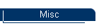 Misc